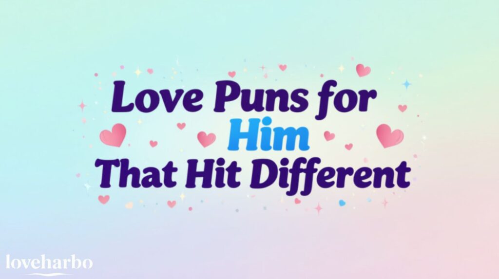 Love Puns for Him That Hit Different