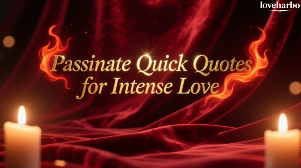 _Passionate Quick Quotes for Intense Love
