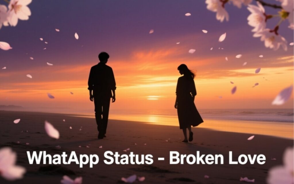 WhatsApp Status About Broken Love