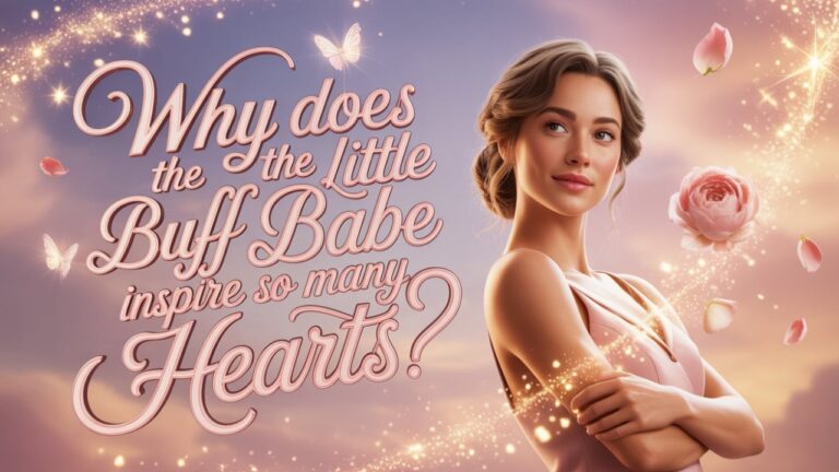 Why Does the Little Buff Babe Inspire So Many Hearts